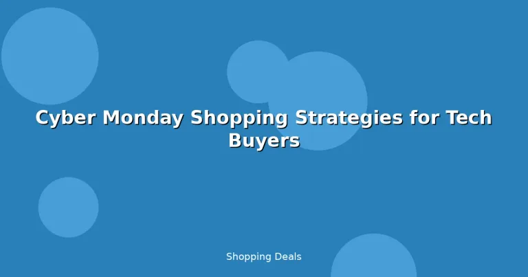 Featured: Cyber Monday Shopping Strategies for Tech Buyers