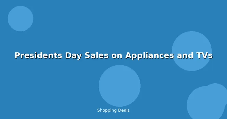 Featured: Presidents Day Sales on Appliances and TVs