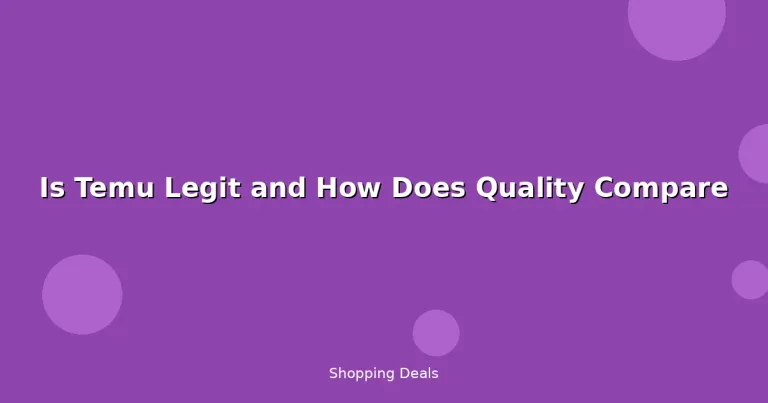 Featured: Is Temu Legit and How Does Quality Compare
