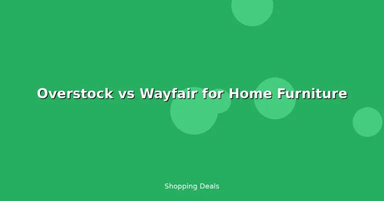 Featured: Overstock vs Wayfair for Home Furniture