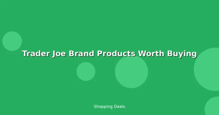 Featured: Trader Joe Brand Products Worth Buying