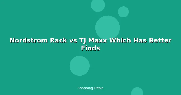Featured: Nordstrom Rack vs TJ Maxx Which Has Better Finds