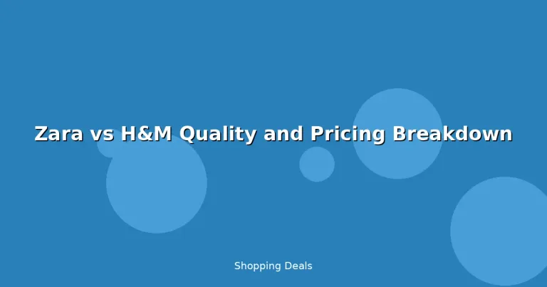 Featured: Zara vs H&M Quality and Pricing Breakdown