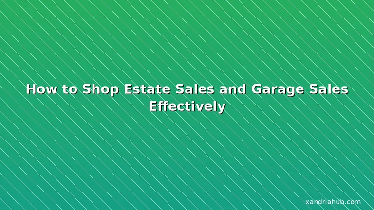 Featured: How to Shop Estate Sales and Garage Sales Effectively