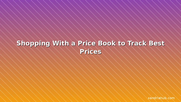 Featured: Shopping With a Price Book to Track Best Prices