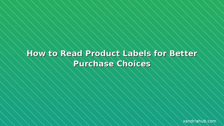 Featured: How to Read Product Labels for Better Purchase Choices
