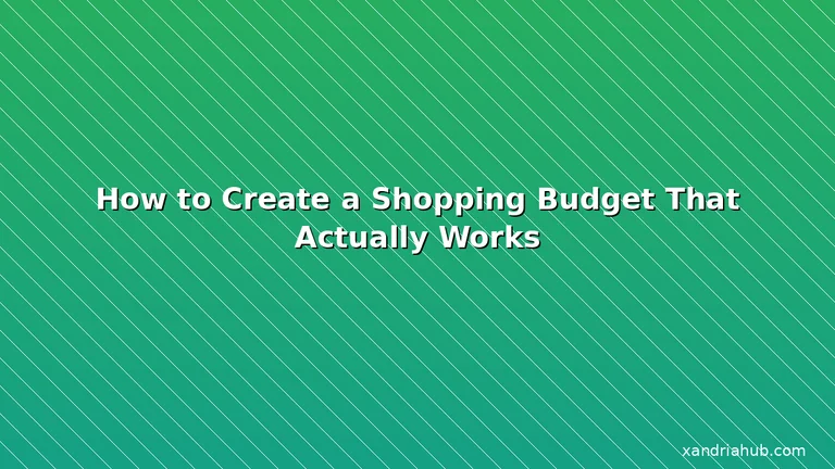 Featured: How to Create a Shopping Budget That Actually Works