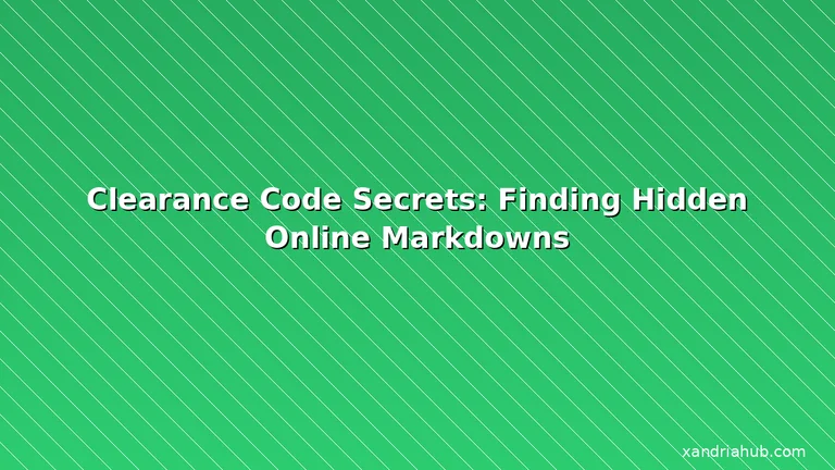 Featured: Clearance Code Secrets: Finding Hidden Online Markdowns