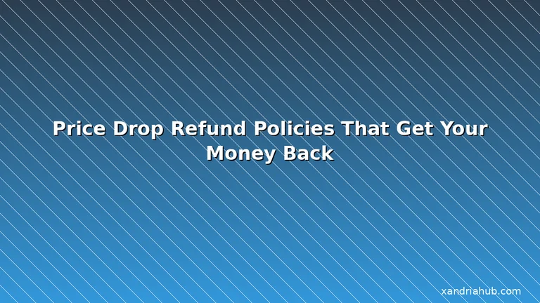 Featured: Price Drop Refund Policies That Get Your Money Back