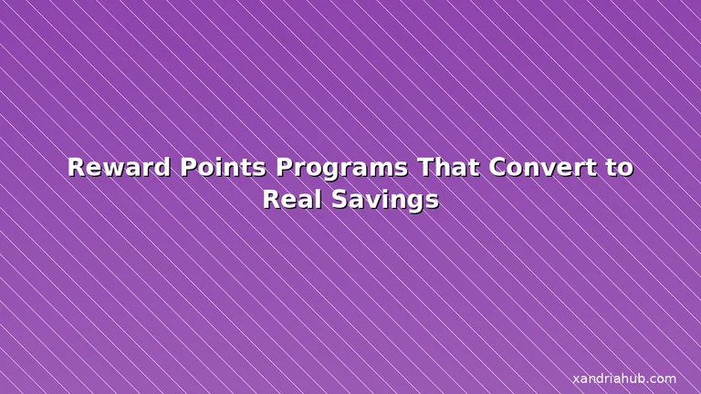 Featured: Reward Points Programs That Convert to Real Savings