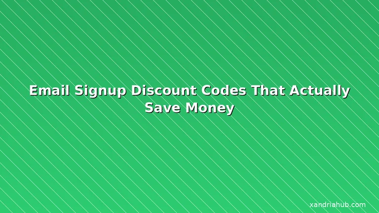 Featured: Email Signup Discount Codes That Actually Save Money