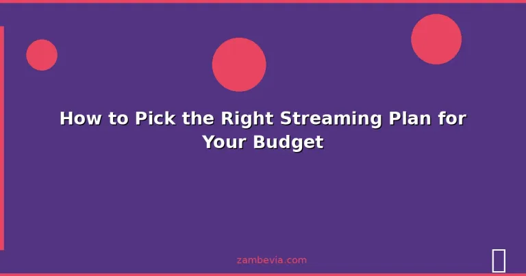 Featured: How to Pick the Right Streaming Plan for Your Budget
