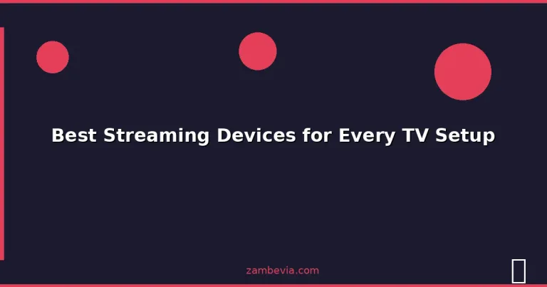 Featured: Best Streaming Devices for Every TV Setup