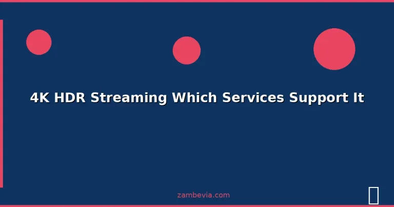 Featured: 4K HDR Streaming Which Services Support It