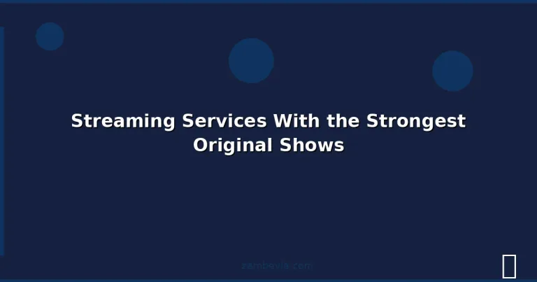 Featured: Streaming Services With the Strongest Original Shows
