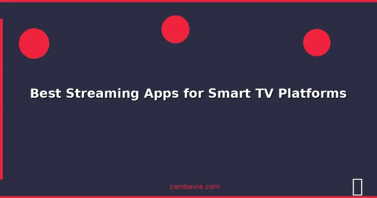 Featured: Best Streaming Apps for Smart TV Platforms