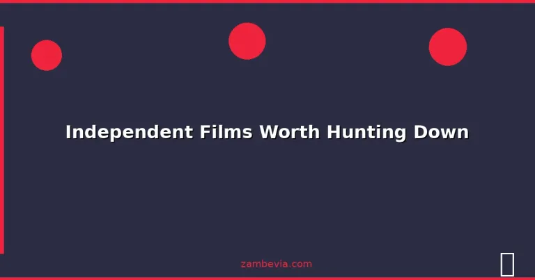 Featured: Independent Films Worth Hunting Down