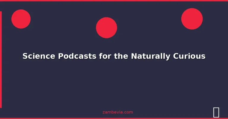 Featured: Science Podcasts for the Naturally Curious