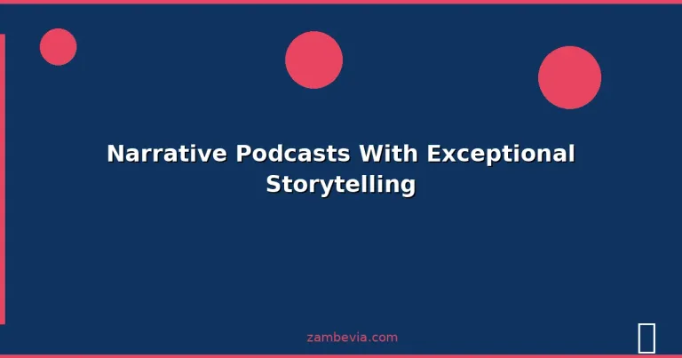 Featured: Narrative Podcasts With Exceptional Storytelling