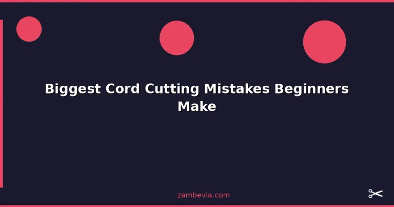 Featured: Biggest Cord Cutting Mistakes Beginners Make