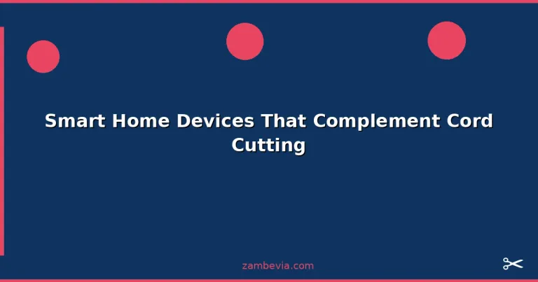 Featured: Smart Home Devices That Complement Cord Cutting